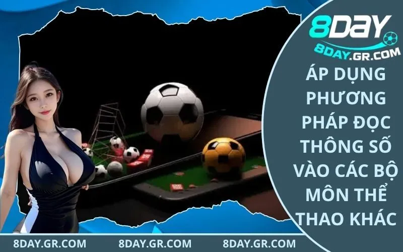 Áp dụng phương pháp đọc thông số vào các bộ môn thể thao khác