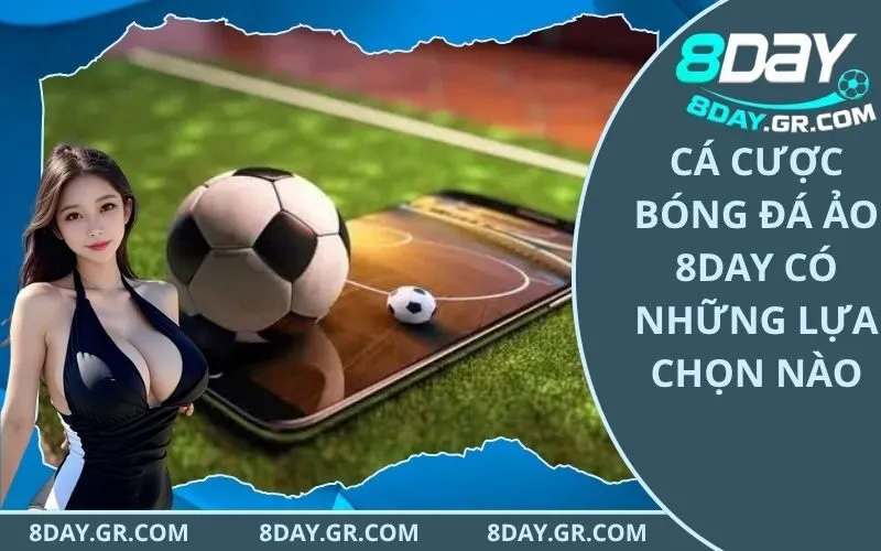 Cá Cược Bóng Đá Ảo 8Day