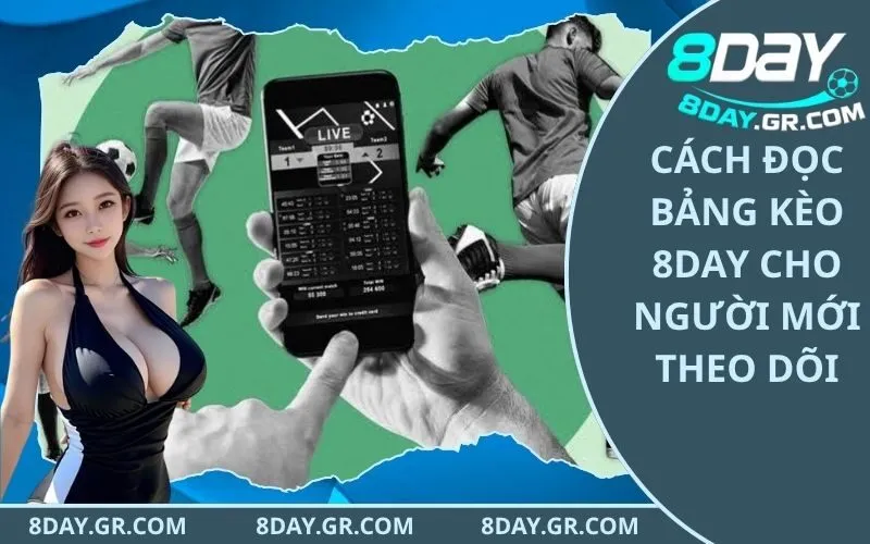 Cách Đọc Bảng Kèo 8Day
