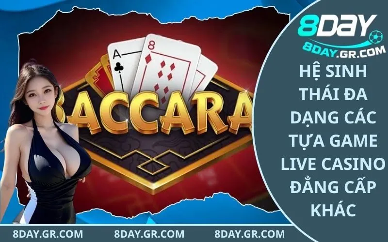 Hệ Sinh Thái Đa Dạng Các Tựa Game Live Casino Đẳng Cấp Khác