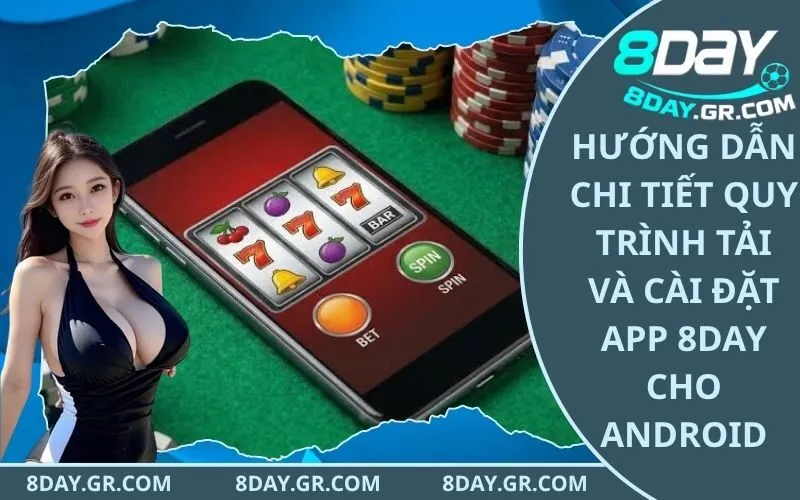Hướng dẫn chi tiết quy trình tải và cài đặt app 8Day cho Android