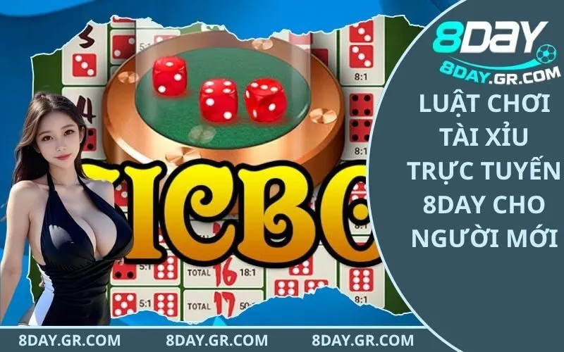 Luật Chơi Tài Xỉu Trực Tuyến 8Day